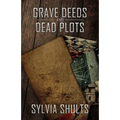 Grave Deeds and Dead Plots