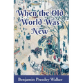 When The Old World Was New