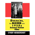 Paranoia, the Bomb, and 1950s Science Fiction Films