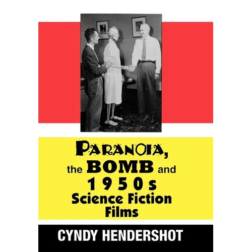 Paranoia, the Bomb, and 1950s Science Fiction Films
