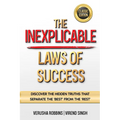 The Inexplicable Laws of Success: Discover the Hidden Truths That Separate the 'Best' from the 'Rest' (Classic Edition)