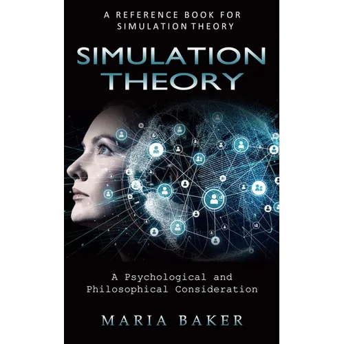 Simulation Theory: A Reference Book for Simulation Theory (A Psychological and Philosophical Consideration)