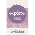 Explore: Vocational Discovery in Ministry