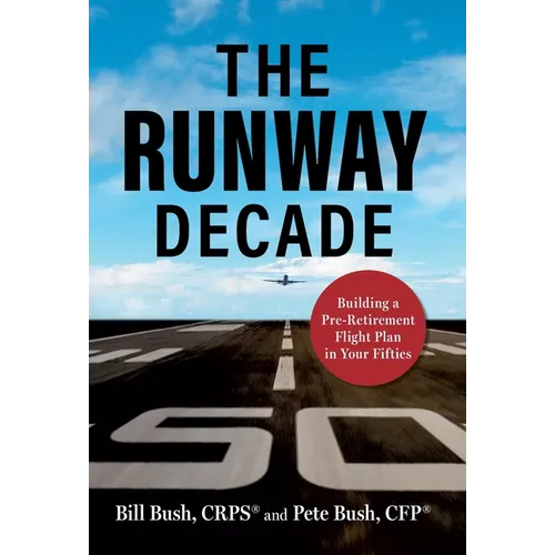 The Runway Decade: Building a Pre-Retirement Flight Plan in Your Fifties