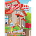 Grandma McBee, How Slow Can She Be? The Adventures of Grandma McBee