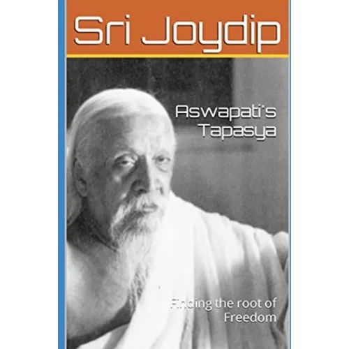 Aswapati's Tapasya: Finding the root of freedom