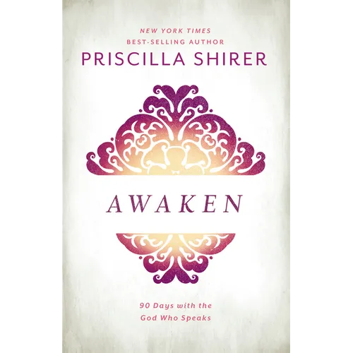 Awaken: 90 Days with the God Who Speaks