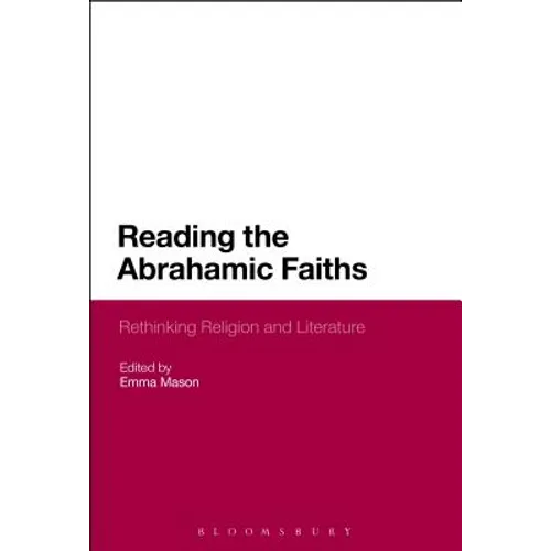 Reading the Abrahamic Faiths: Rethinking Religion and Literature