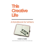 This Creative Life: A Handbook for Writers