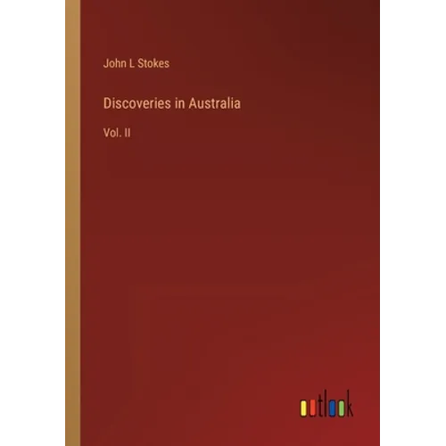 Discoveries in Australia: Vol. II