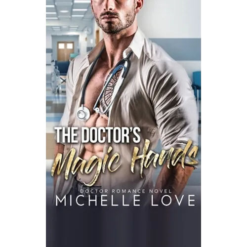 The Doctor's Magic Hands: Doctor Romance Novel