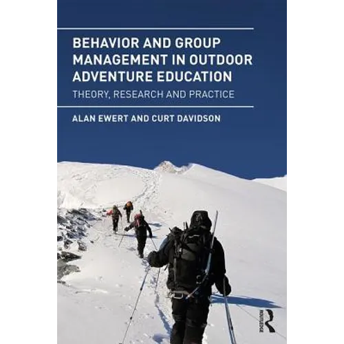 Behavior and Group Management in Outdoor Adventure Education: Theory, Research and Practice