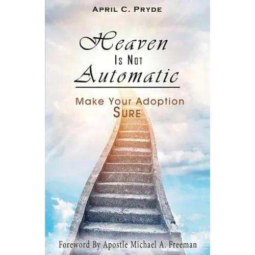 Heaven Is Not Automatic: Make Your Adoption Sure
