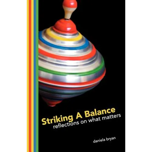 Striking a Balance: Reflections on What Matters