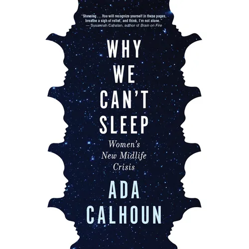 Why We Can't Sleep: Women's New Midlife Crisis