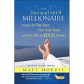 The Unemployed Millionaire: Escape the Rat Race, Fire Your Boss and Live Life on Your Terms!