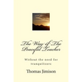 The Way of The Peaceful Teacher: Without the need for tranquilizers