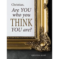 Christian, Are You Who You Think You Are?