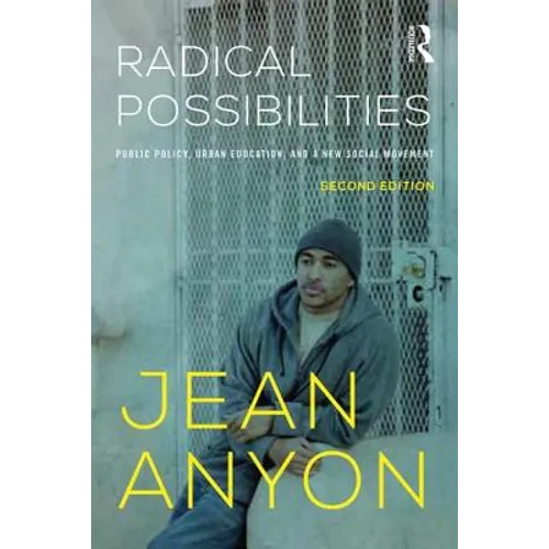 Radical Possibilities: Public Policy, Urban Education, and A New Social Movement