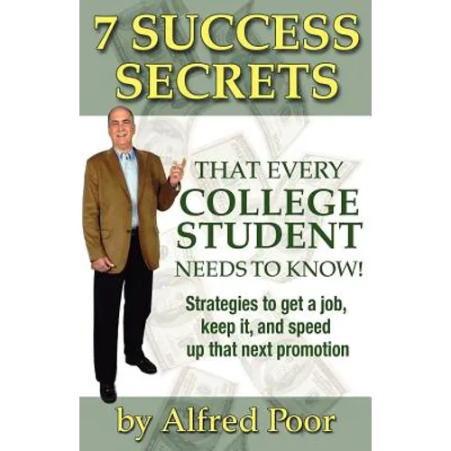 7 Success Secrets That Every College Student Needs to Know!