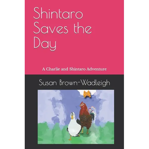 Shintaro Saves the Day: A Charlie and Shintaro Adventure