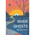River Ghosts