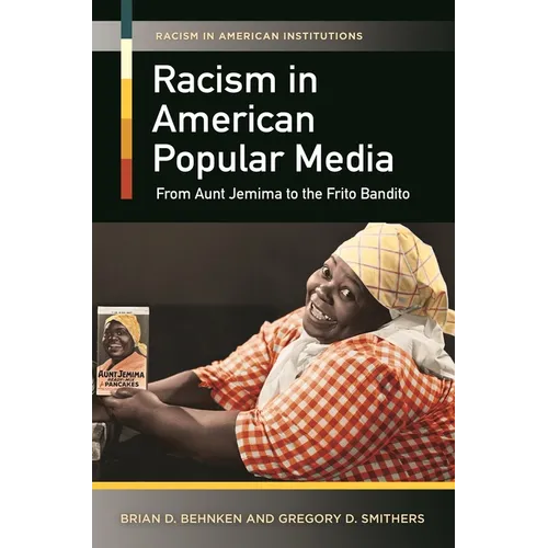 Racism in American Popular Media: From Aunt Jemima to the Frito Bandito