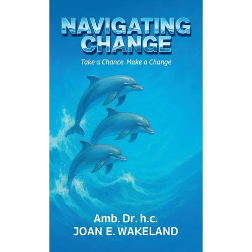 Navigating Change, Take a Chance Make a Change