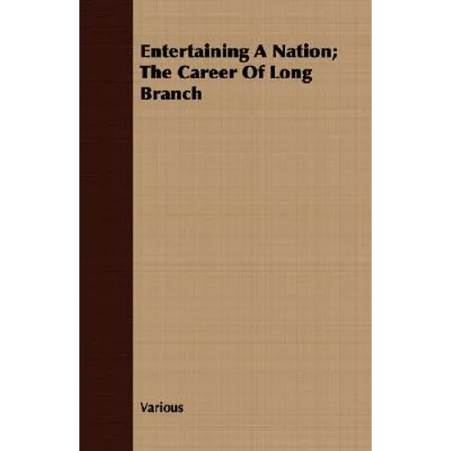 Entertaining A Nation; The Career Of Long Branch