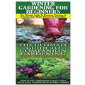 Winter Gardening for Beginners & the Ultimate Guide to Companion Gardening for Beginners