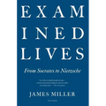 Examined Lives: From Socrates to Nietzsche