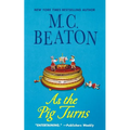 As the Pig Turns: An Agatha Raisin Mystery