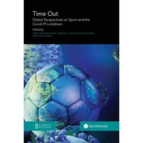Time Out: Global Perspectives on Sport and the Covid-19 Lockdown