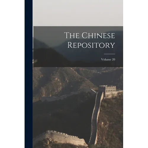 The Chinese Repository; Volume 20