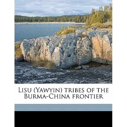 Lisu (Yawyin) tribes of the Burma-China frontier