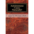 Autoimmune Cases - Naturally!: Treating Autoimmune Disorders Using Energy Psychology & Naturopathy