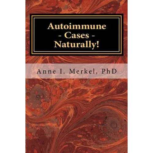Autoimmune Cases - Naturally!: Treating Autoimmune Disorders Using Energy Psychology & Naturopathy
