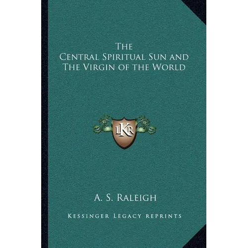 The Central Spiritual Sun and The Virgin of the World