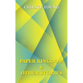 Paper Kingdom and Other Stories