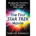 The First Star Trek Movie: Bringing the Franchise to the Big Screen, 1969-1980