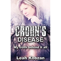 Crohn's Disease: My Truth Behind It All
