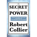 The Secret of Power: A Classic Work on the Power of Thought