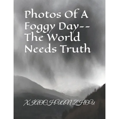 Photos Of A Foggy Day--The World Needs Truth