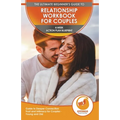 Relationship Workbook for Couples: The Ultimate Beginner's Relationship Workbook for Couples - 4-Week Action Plan Blueprint Guide to Deeper Connection