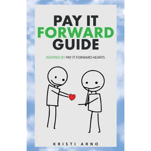 Pay It Forward Guide: Inspired by Pay It Forward Hearts