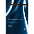 Environmental History in East Asia: Interdisciplinary Perspectives