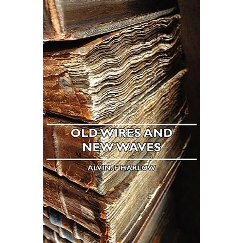 Old Wires and New Waves