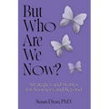 But Who Are We Now?: Strategies and Stories for Boomers and Beyond