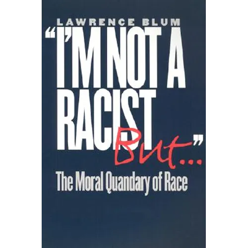 I'm Not a Racist, But . . .