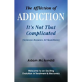 The Affliction of Addiction: It's Not That Complicated